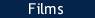 Films