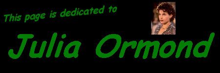 This page is dedicated to JULIA ORMOND