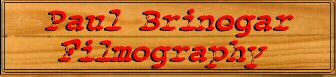 Paul Brinrgar films!