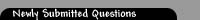 Newly Submitted Questions