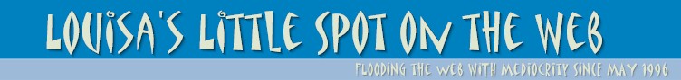 Louisa's Little Spot on the Web