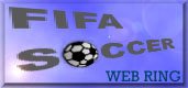 Fifa Soccer Web
Ring Homepage