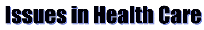 Issues in Health Care