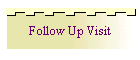 Follow Up Visit