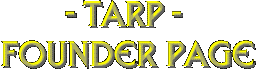 TARP - Our Founder