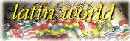 latinworld.jpg (3713 bytes)