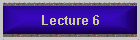 Lecture 6