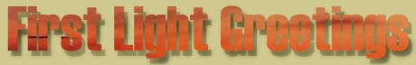 First Light Greetings