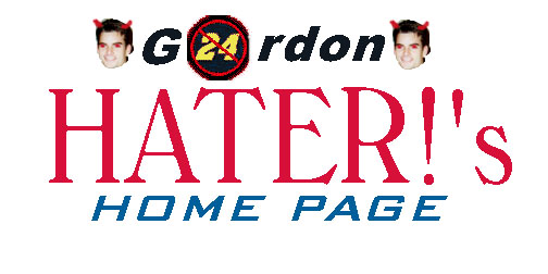I HATE GORDON!