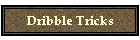 Dribble Tricks