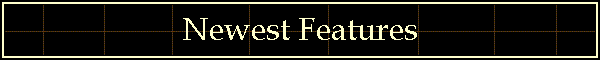 Newest Features
