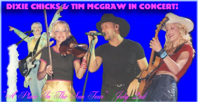 Dixie Chicks and Tim McGraw in concert ~ July 2nd! 'A Place In The Sun'