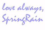 Love always, SpringRain
