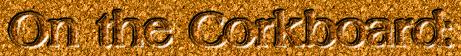 On the Corkboard