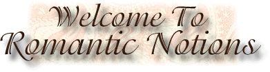 Welcome To ~Paisley~'s Romantic Notions