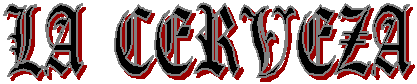 LA CERVEZA