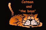 Visit Catman and the Boys - Bandit, Spiffy and Missy!