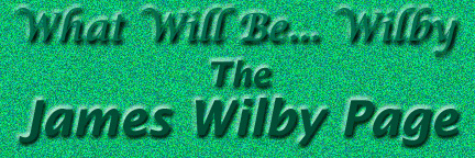 What Will Be... WILBY - The James Wilby Page