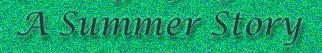 A Summer Story