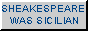 [Shakespeare was sicilian]