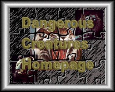 Welcome to the Dangerous Creatures Page