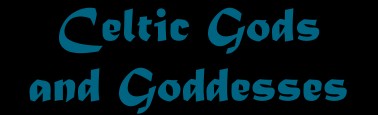 Celtic Gods and Goddesses