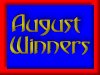 August Winners