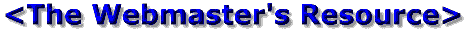 The Webmaster's Resource