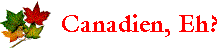 Canadian, Eh?