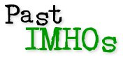 Past IMHOs