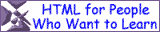HTML for People Who Want to Learn