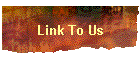 Link To Us