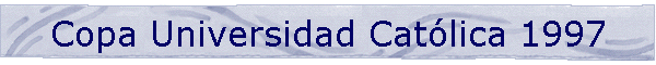 Copa Universidad Catlica 1997