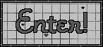 Enter!