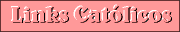 Links Catlicos