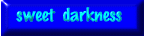 Sweet Darkness