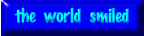 The World Smiled Back