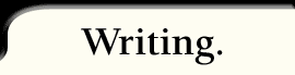 Writing.