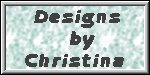 Designs by Christina!