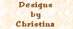 Designs by Christina!