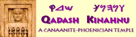 Welcome to Qadash Kinahnu, a Canaanite Phoenician Temple