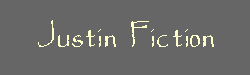 Justin Fic