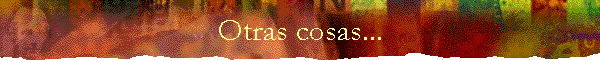 Otras cosas...