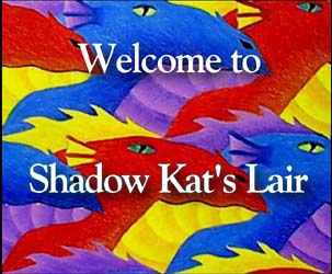 Welcome to Shadow Kat's Lair