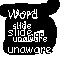 words slide unaware