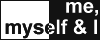 Me, myself & I