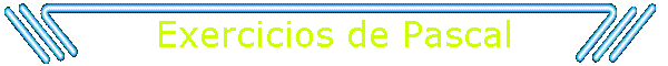 Exercicios de Pascal