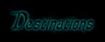 [Destinations]