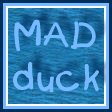 MADduck