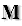 M